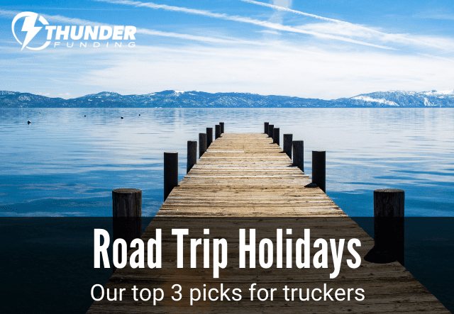 Road Trip Holidays for Truckers | Thunder Funding