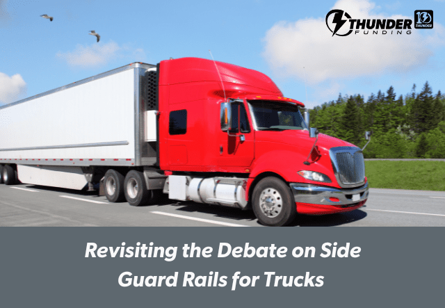 Revisiting the Debate on Side Guard Rails for Trucks 2024 | Thunder Funding