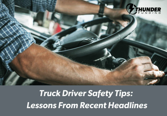 Truck Driver Safety Tips: Lessons From Recent Headlines